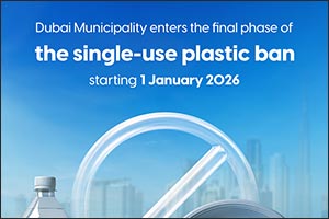 Dubai Municipality announces entry into final phase of the ban on single-use plastic products, effective 1 January 2026