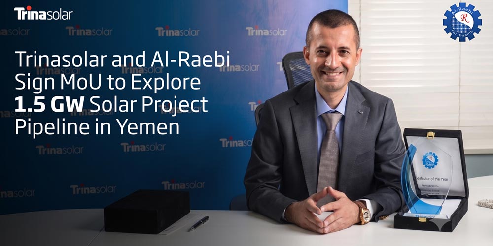 Trinasolar and Al-Raebi Sign Memorandum of Understanding to Explore 1.5 GW Solar Project Pipeline in Yemen